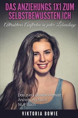Anziehung: NLP: 2 in 1 Bundle Attraktives Auftreten in jeder Lebenslage und Erre (German Edition)