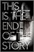 This is the End of the Story by Jan Fortune