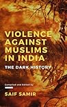Violence Against Muslims in India: The Dark History