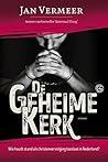 De Geheime Kerk: Wie houdt stand als christenvervolging toeslaat in Nederland? (Dutch Edition)