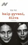 Kaip gyveni, Silva