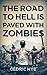 The Road to Hell is Paved with Zombies (Zombie Fighter Jango #1)