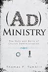 AdMinistry: The Nuts and Bolts of Church Administration AdMinistry: The Nuts and Bolts of Church Administration