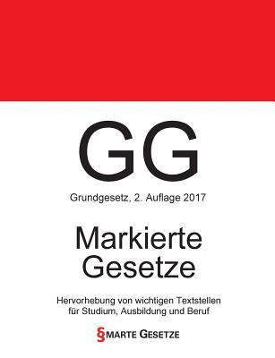 GG, Grundgesetz, Smarte Gesetze, Markierte Gesetze: Hervorhebung von wichtigen Textstellen für Studium, Ausbildung und Beruf (German Edition)