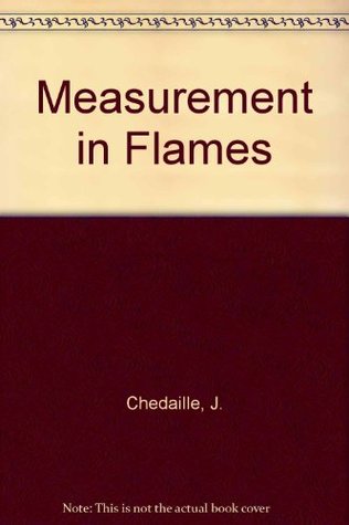 Measurements in Flames (Industrial Flames, Volume 1)
