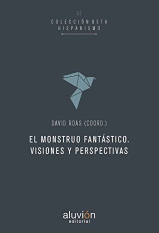 El Monstruo Fantástico: Visiones y perspectivas (2) (Spanish Edition)