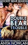 Double Bear Trouble (Hockey Bear Season, #1) Double Bear Trouble (Hockey Bear Season, #1)