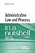 Administrative Law and Process in a Nutshell by Ronald Levin