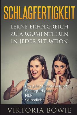 NLP: Schlagfertigkeit: Selbstliebe 3 in 1 Bundle Erreiche deine Träume durch NLP (German Edition)