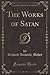 The Works of Satan by Richard Aumerle Maher