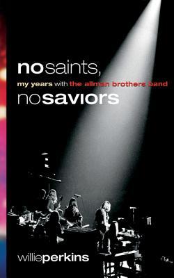 Free Download No Saints, No Saviors: My Years with the Allman Brothers Band Full Audiobook