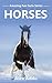 Horses: Amazing Pictures and Fun Facts On Animals (Amazing Fun Fact Series),Horses for kids