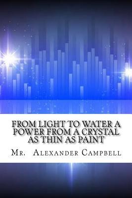 From Light to Water a Power from a Crystal as Thin as Paint