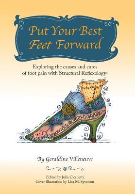 Put Your Best Feet Forward: Exploring the Causes and Cures of Foot Pain with Structural Reflexology(R)