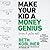 Make your Kid a Money Genius (Even if You're Not): A Parents' Guide for Kids 3 to 23