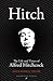 Hitch: The Life and Times o...