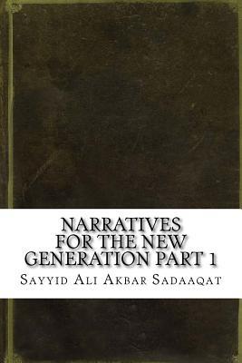 Narratives for the New Generation Part 1