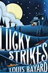 Lucky Strikes by Louis Bayard