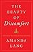 The Beauty of Discomfort: H...