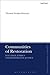 Communities of Restoration: Ecclesial Ethics and Restorative Justice (T&T Clark Enquiries in Theological Ethics)