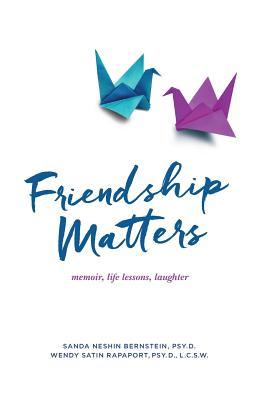 Friendship Matters: memoir, life lessons, laughter (Paperback)