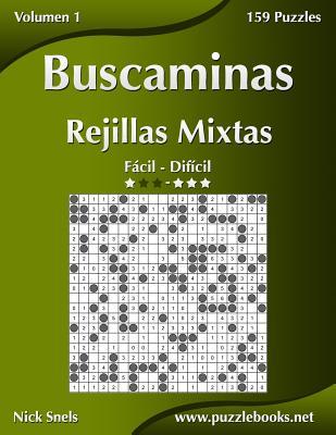 Buscaminas Rejillas Mixtas - De Fácil a Difícil - Volumen 1 - 156 Puzzles (Spanish Edition)
