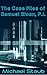 The Case Files of Samuel Sloan, P.I. (Samuel Sloan P.I. Book 1)