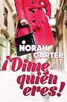 ¡Dime quién eres! by Norah Carter
