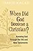 When Did God Become a Christian? by David Kalas
