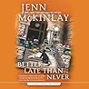 Better Late Than Never by Jenn McKinlay