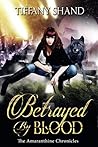 Betrayed By Blood by Tiffany Shand
