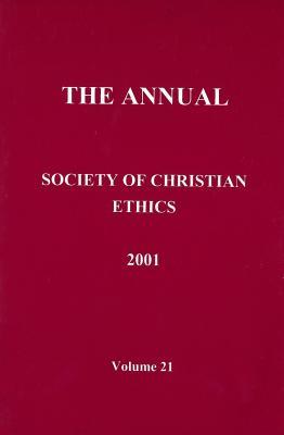 Annual of the Society of Christian Ethics 2001