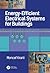 Energy-Efficient Electrical Systems for Buildings (Mechanical and Aerospace Engineering Series)