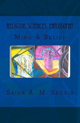 Religion, Sciences Philosopy Mind & Belief