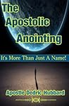 The Apostolic Anointing: It's More Than Just A Name