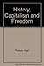History, Capitalism and Freedom
