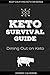 Keto Survival Guide: Dining Out on Keto (Keep Calm and Keto On Series Book 1)