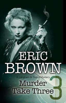 Murder Take Three (Langham and Dupré Mystery, #4)