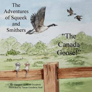 The Canada Goose (The Adventures of Squeek and Smithers #2)