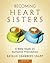 Becoming Heart Sisters - Wo...