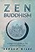Zen Buddhism: a beginner’s ...