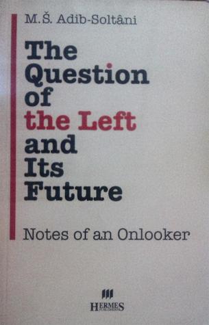 The Question of the Left and Its Future: Notes of an Onlooker