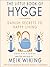 The Little Book of Hygge: Danish Secrets to Happy Living