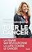 Tuer le cancer (Essais - Documents) (French Edition)