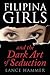 Filipina Girls & The Dark Art of Seduction: What Asian Women Want