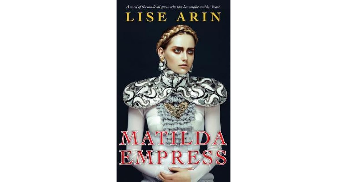 Matilda Empress by Lise Arin