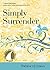 Simply Surrender: 30 Days with Thérèse of Lisieux