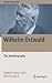 Wilhelm Ostwald: The Autobiography (Springer Biographies)