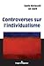 Controverses sur l'individu...