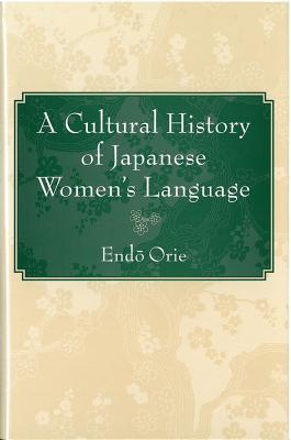 A Cultural History of Japanese Women's Language (Hardcover)